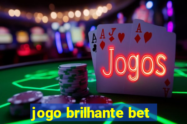 jogo brilhante bet